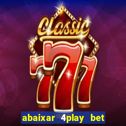 abaixar 4play bet baixar app